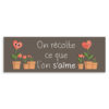On récolte ce que l'on s'aime